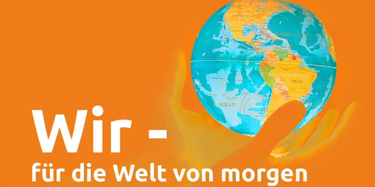 Wir - für die Welt von morgen